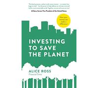 Investing To Save The Planet: How Your Money Can Make a Difference