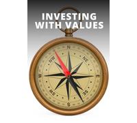 Investing With Values: Aligning Your Money With What Matters to You
