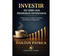 Investir: Do zero aos primeiros dividendos (Cafezinho Invest)