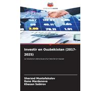 Investir en Ouzbékistan (2017-2025): La révolution silencieuse d'un marché en hausse
