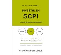 Investir en SCPI: Guide pratique à jour 2026. Comprendre, financer et bien choisir ses SCPI (DB France Invest)