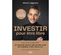 Investir pour être libre, édition augmentée: 10 étapes pour atteindre l'indépendance financière