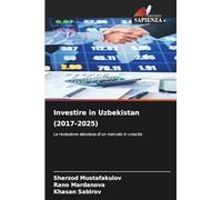 Investire in Uzbekistan (2017-2025): La rivoluzione silenziosa di un mercato in crescita