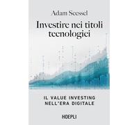 Investire nei titoli tecnologici. Il Value Investing nell'era digitale