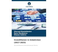 Investitionen in Usbekistan (2017-2025): Die stille Revolution eines aufstrebenden Marktes