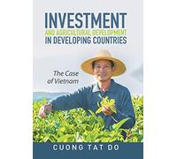 Investment and Agricultural Development in Developing Countries: The Case of Vietnam