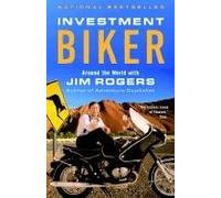 [(Investment Biker: Around the World with Jim Rogers)] [by: Rogers Jim]