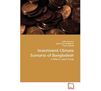 Investment Climate Scenario of Bangladesh: A Macro Level Study
