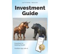 Investment Guide: Essentials for Building Wealth, Portfolio App with AI (Anlage Ratgeber (mehrsprachige Edition))