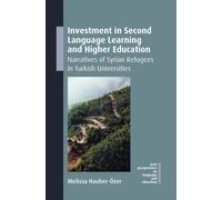 Investment in Second Language Learning and Higher Education : Narratives of Syrian Refugees in Turkish Universities