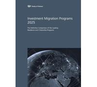 Investment Migration Programs 2025: The Definitive Comparison of the Leading Residence and Citizenship Programs