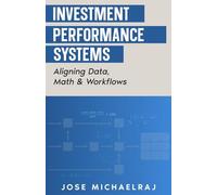 Investment Performance Systems: Aligning Data, Math & Workflows