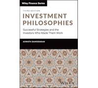 Investment Philosophies: Successful Strategies and the Investors Who Made Them Work (Wiley Finance)