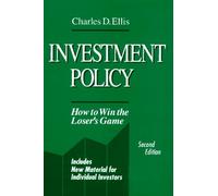 Investment Policy: How to Win the Loser's Game (GENERAL FINANCE & INVESTING)