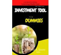 Investment Tools For Dummies: The simplified beginners guide to successful navigating the stock market and growing your wealth