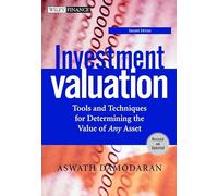 Investment Valuation: Tools and Techniques for Determining the Value of Any Asset (Wiley Finance)