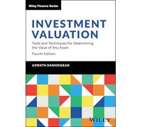 Investment Valuation: Tools and Techniques for Determining the Value of Any Asset (Wiley Finance)