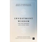 Investment Wisdom For Our Friends And Loved Ones : Timeless lessons from today's top finance experts