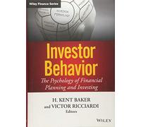 Investor Behavior: The Psychology of Financial Planning and Investing: 833 (Wiley Finance)