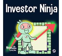 Investor Ninja: A Children's Book About Investing: 52 (Ninja Life Hacks)