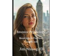 Investor Psychology: Breaking the Fear and Greed Cycle