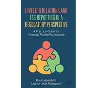 Investor Relations and ESG Reporting in a Regulatory Perspective: A Practical Guide for Financial Market Participants