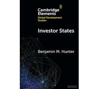 Investor States: Global Health at The End of Aid (Elements in Global Development Studies)