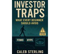 Investor Traps: What Every Beginner Should Avoid