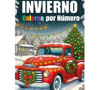 Invierno Colorea por Números: Libro de colorear por números para adultos: Arteterapia para divertirse y aliviar el estrés