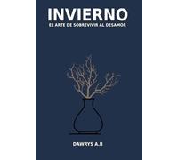 Invierno: El arte de sobrevivir al desamor (Las Estaciones del alma)