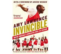 Invincible: Inside Arsenal's Unbeaten 2003-2004 Season