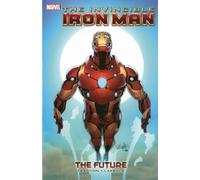 Invincible Iron Man Volume - 11: The Future