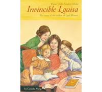 Invincible Louisa: The Story of the Author of Little Women