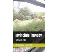Invincible Tragedy: Volume II