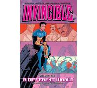 Invincible, Vol. 6: A Different World: Different World v. 6 by Ryan Ottley (Artist), Bill Crabtree (Artist), Robert Kirkman (6-Jul-2006) Paperback