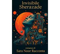 Invisibile Sherazade: la voce che resta dopo l'abuso narcisistico