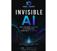 Invisible AI: Why the most powerful AI systems will eventually disappear (IO Intelligence Series)
