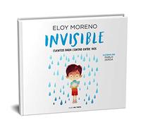 Invisible (Álbum Ilustrado) / Invisible. Collection Stories to Be Read by Two (Colección Cuentos Para Contar Entre DOS)