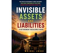 INVISIBLE ASSETS AND LIABILITIES: A Retirement Resilience Book