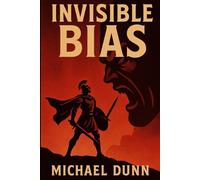 Invisible Bias: Generational Tensions and Cultural Microaggressions in the Modern Workplace: 3 (Growing in Place, a guide to Leadership & Workplace Dynamics)