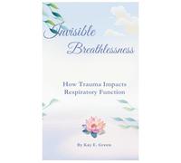Invisible Breathlessness: How Trauma Impacts Respiratory Function