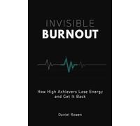 Invisible Burnout: How High Achievers Lose Energy and Get It Back (The Quiet Reflections Series)
