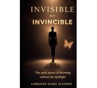 Invisible But Invincible: On Quiet Strength, Inner Authority and Living With Applause