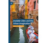 "Invisible Cities" and the Urban Imagination (Literary Urban Studies)