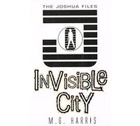 Invisible City (The Joshua Files #1)