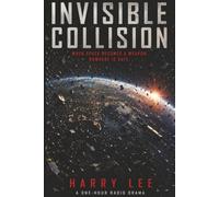 INVISIBLE COLLISION: The Radio Dramatization of an Impending, Inevitable, and Catastrophic Event