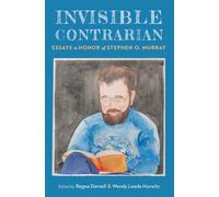 Invisible Contrarian : Essays in Honor of Stephen O. Murray