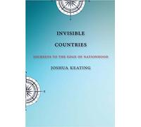 Invisible Countries: Journeys to the Edge of Nationhood