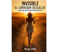 Invisible - El corredor descalzo: Cada paso cuenta una historia oculta