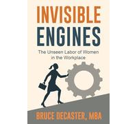 Invisible Engines: The Unseen Labor of Women in the Workplace